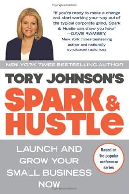 Spark &amp; Hustle: Launch and Grow Your Small Business Now