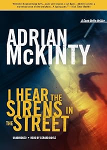 I Hear the Sirens in the Street: A Detective Sean Duffy Novel (The Troubles Trilogy, Book 2) (Sean Duffy Trilogy)