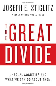 The Great Divide: Unequal Societies and What We Can Do About Them
