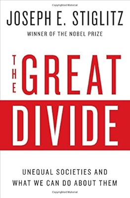 The Great Divide: Unequal Societies and What We Can Do About Them