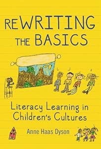 ReWRITING the Basics: Literacy Learning in Children's Cultures