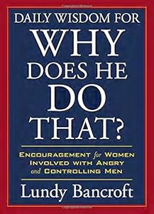 Daily Wisdom for Why Does He Do That?: Encouragement for Women Involved with Angry and Controlling Men