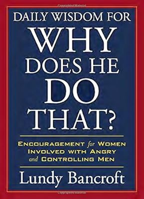 Daily Wisdom for Why Does He Do That?: Encouragement for Women Involved with Angry and Controlling Men