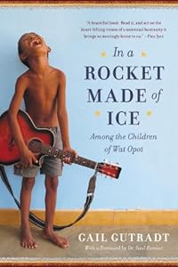 In a Rocket Made of Ice: Among the Children of Wat Opot by Andrew Meredith