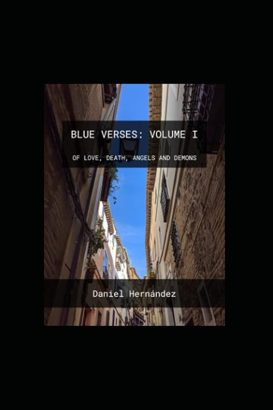 Blue Verses: Volume I. Of love, death, angels and demons by Daniel Hernandez