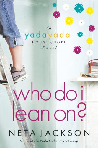 Who Do I Lean On? (A Yada Yada House of Hope Novel Book 3) by Neta Jackson