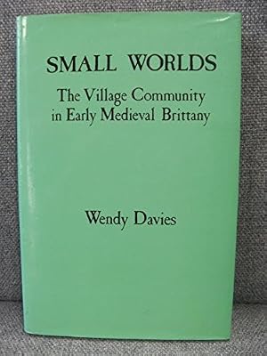Small Worlds: The Village Community in Early Medieval Brittany