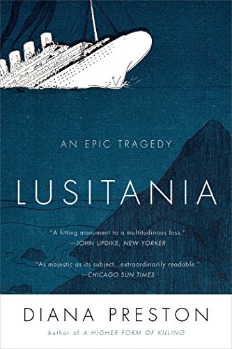 Lusitania: An Epic Tragedy by Diana Preston