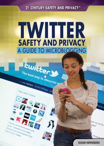 Twitter Safety and Privacy: A Guide to Microblogging by Susan Henneberg
