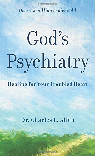 God's Psychiatry: Healing for Your Troubled Heart by Charles L. Allen
