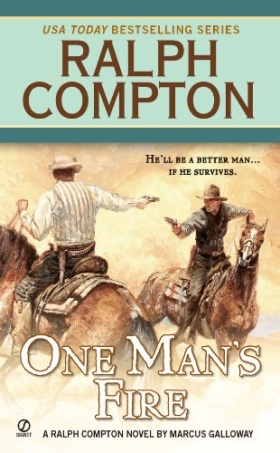 Ralph Compton One Man's Fire by Marcus Galloway
