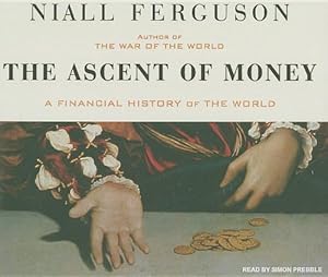 The Ascent of Money: A Financial History of the World