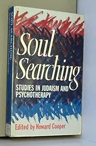 Soul Searching: Readings in Judaism and Psychotherapy by Howard J. Cooper