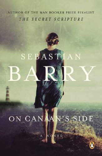 On Canaan's Side: A Novel by Sebastian Barry