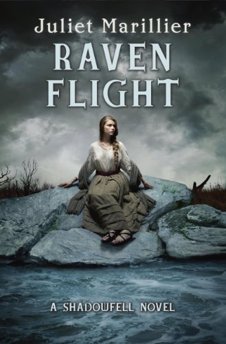 Raven Flight: A Shadowfell novel by Juliet Marillier