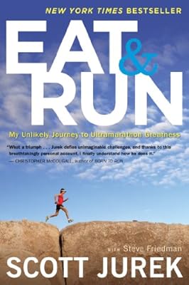 Eat and Run: My Unlikely Journey to Ultramarathon Greatness