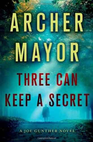 Three Can Keep a Secret: A Joe Gunther Novel by Archer Mayor