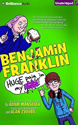 Benjamin Franklin: Huge Pain in My... by Adam Mansbach