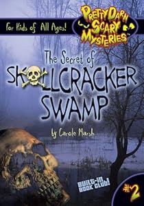 The Secret of Skullcracker Swamp (Pretty Darn Scary Mysteries Book 2)