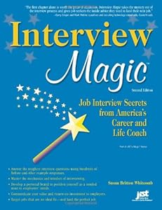 Interview Magic: Job Interview Secrets from America's Career and Life Coach