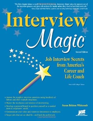 Interview Magic: Job Interview Secrets from America's Career and Life Coach