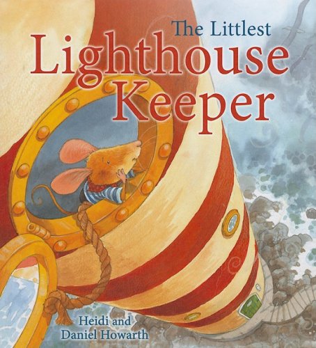 The Littlest Lighthouse Keeper (QEB Storytime) by Heidi Howarth