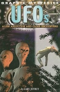 UFOs: Alien Abduction and Close Encounters (Graphic Mysteries)