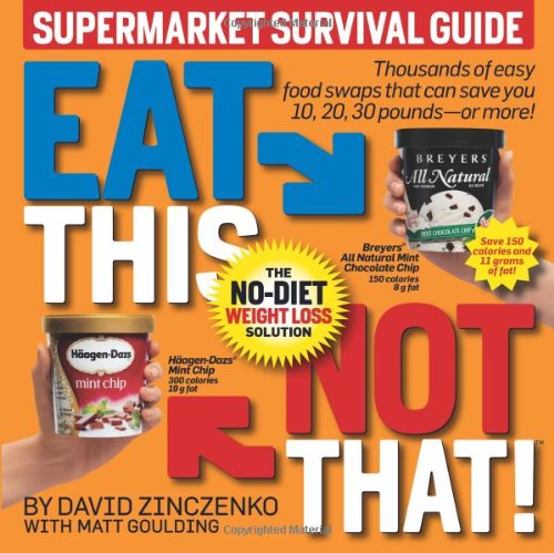 Eat This Not That! Supermarket Survival Guide: The No-Diet Weight Loss Solution by David Zinczenko