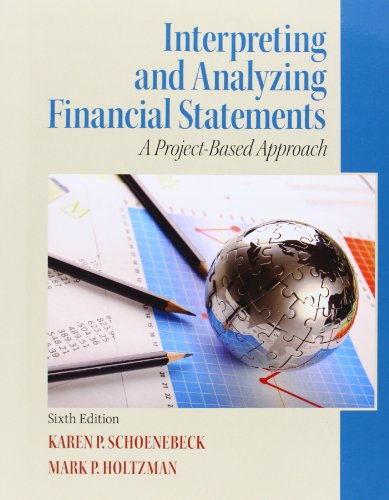 Interpreting and Analyzing Financial Statements by Karen P. Schoenebeck