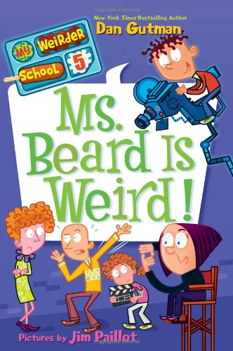 My Weirder School #5: Ms. Beard Is Weird! by Dan Gutman