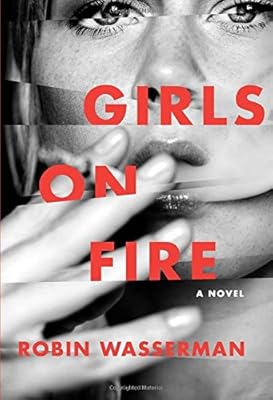 Girls on Fire: A Novel