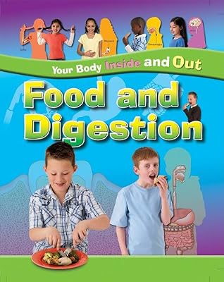Food and Digestion (Your Body Inside and Out)