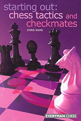 Starting Out: Chess Tactics and Checkmates