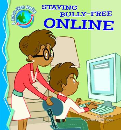 Staying Bully-Free Online by Bob Ostrom