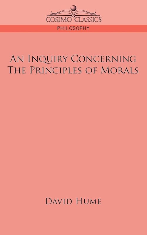 An Inquiry Concerning the Principles of Morals by David Hume