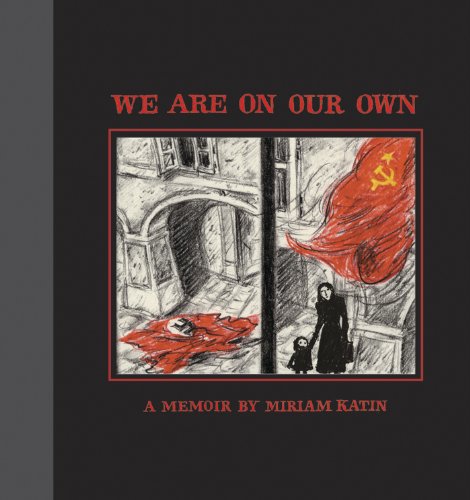 We Are On Our Own by Miriam Katin