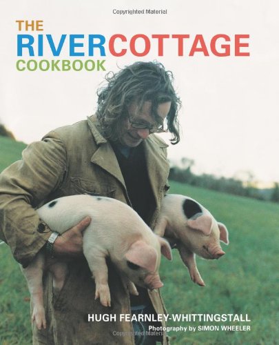 The River Cottage Cookbook by Hugh Fearnley-Whittingstall