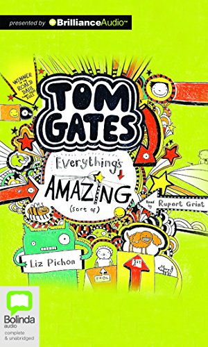 Tom Gates: Everything's Amazing by Liz Pichon