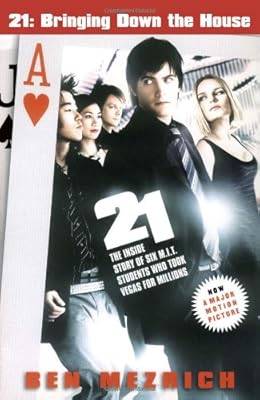 21: Bringing Down the House - Movie Tie-In: The Inside Story of Six M.I.T. Students Who Took Vegas for Millions
