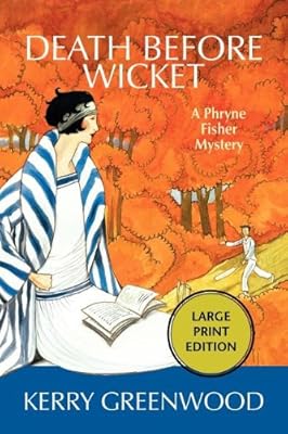 Death Before Wicket: A Phryne Fisher Mystery (Phryne Fisher Mysteries)