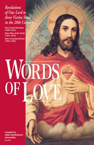 WORDS OF LOVE: REVELATIONS OF OUR LORD TO THREE VICTIM By Mary Of The Trinity