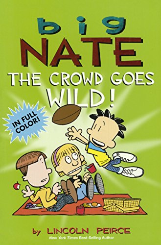 Big Nate the Crowd Goes Wild by Lincoln Peirce
