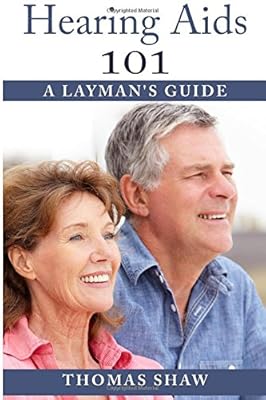 Hearing Aids 101: A Layman's Guide