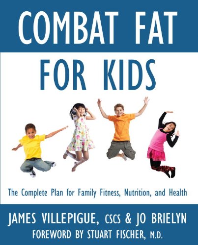 Combat Fat for Kids: The Complete Plan for Family Fitness, Nutrition, and Health by Jo Brielyn