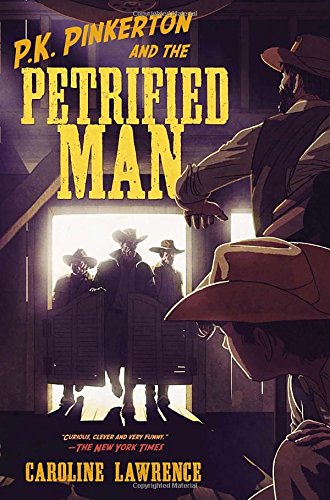 P.K. Pinkerton and the Petrified Man by Caroline Lawrence