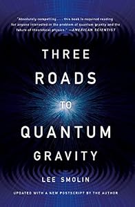 Three Roads To Quantum Gravity (Science Masters Series)