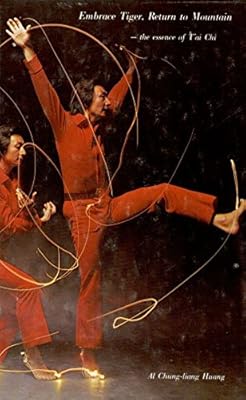 Embrace Tiger, Return to Mountain: The Essence of Tai Chi