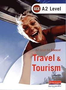 Edexcel A2 GCE Travel and Tourism by Gillian Dale