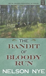 The Bandit of Bloody Run by Nelson Nye