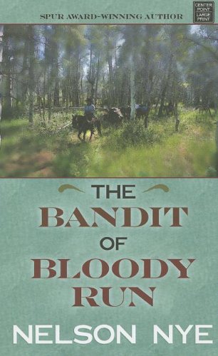The Bandit of Bloody Run by Nelson Nye